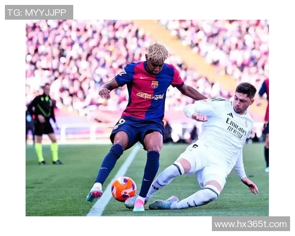 皇马与巴萨巅峰对决分析及历史回顾精彩瞬间分享